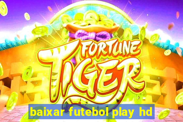 baixar futebol play hd